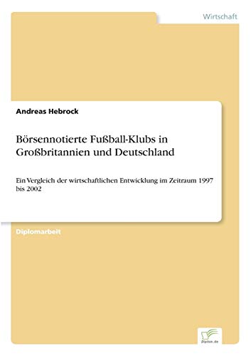 Brsennotierte Fuball-Klubs in Grobritannien und Deutschland [Paperback]