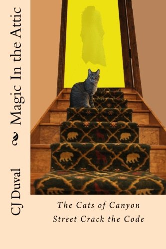 Magic In The Attic The Cats Of Canyon Street Crack The Code (volume 1) [Paperback]