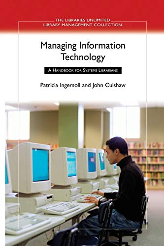 Managing Information Technology A Handbook for Systems Librarians [Paperback]