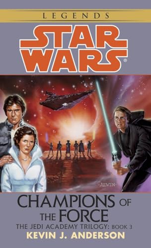 Champions of the Force Star Wars Legends (The Jedi Academy) [Paperback]