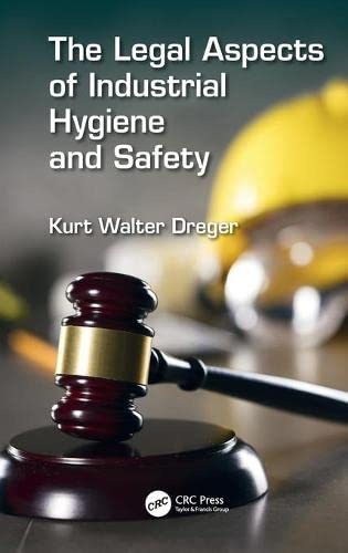 The Legal Aspects of Industrial Hygiene and Safety [Hardcover]