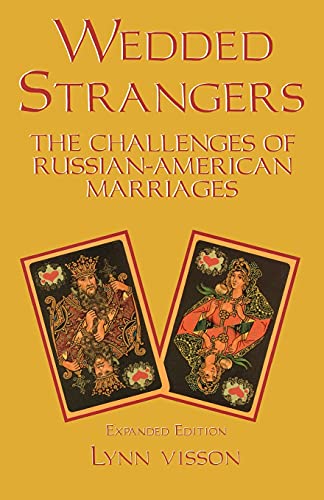 Wedded Strangers The Challenges of Russian-American Marriages [Paperback]