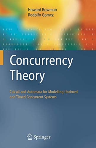 Concurrency Theory Calculi an Automata for Modelling Untimed and Timed Concurre [Hardcover]