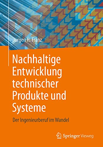 Nachhaltige Entwicklung technischer Produkte und Systeme Der Ingenieurberuf im  [Paperback]