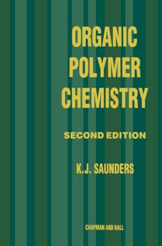 Organic Polymer Chemistry An Introduction to the Organic Chemistry of Adhesives [Paperback]