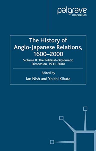 The History of Anglo-Japanese Relations, 16002000 Volume II The Political-Dip [Paperback]