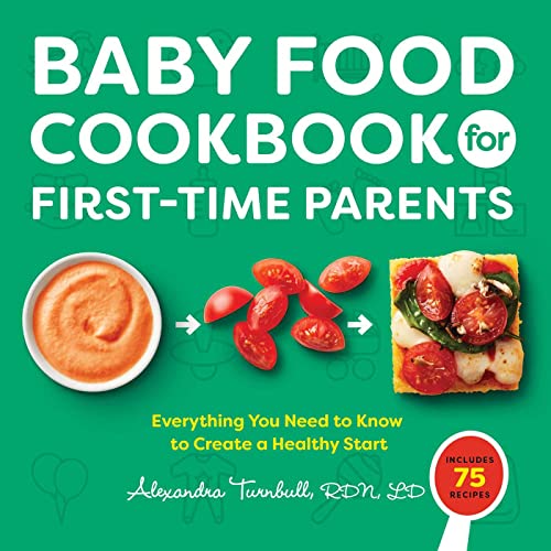 Baby Food Cookbook for First-Time Parents Everything You Need to Know to Create [Paperback]