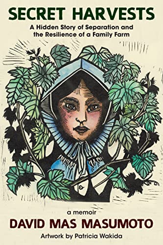 Secret Harvests A Hidden Story of Separation and the Resilience of a Family Far [Hardcover]