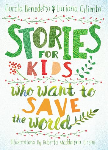 Stories for Kids Who Want to Save the World [Hardcover]