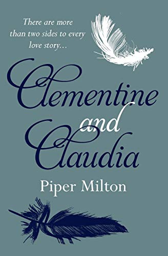 Clementine And Claudia A Heartbreaking Novel Of Two Sisters Divided By Love And [Paperback]