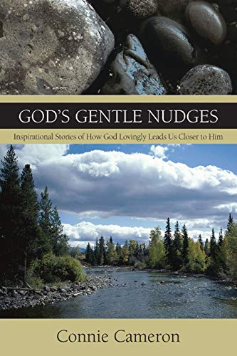 God's Gentle Nudges Inspirational Stories Of How God Lovingly Leads Us Closer T [Paperback]