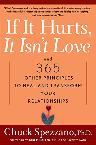 If It Hurts, It Isn&39t Love And 365 Other Principles to Heal and Transform Y [Paperback]