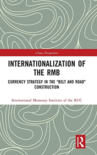 Internationalization of the RMB Currency Strategy in the  Belt and Road  Constr [Hardcover]