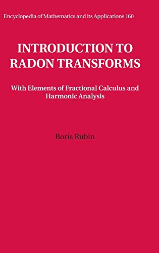 Introduction to Radon Transforms With Elements of Fractional Calculus and Harmo [Hardcover]