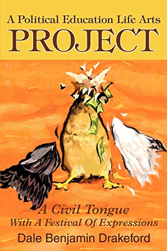 Political Education Life Arts Project  A Civil Tongue with a Festival of Expres [Paperback]