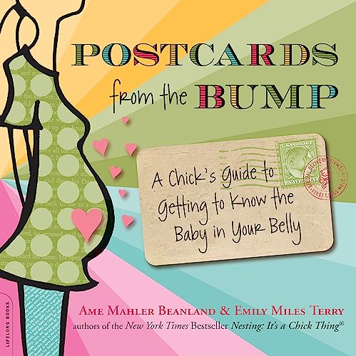 Postcards from the Bump A Chicks Guide to Getting to Know the Baby in Your Bel [Paperback]