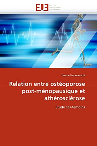 Relation Entre Ostoporose Post-Mnopausique Et Athrosclrose Etude Cas-Tmoin [Paperback]