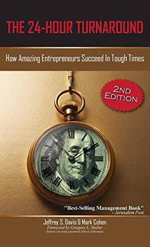 The 24-Hour Turnaround (2nd Edition) How Amazing Entrepreneurs Succeed In Tough [Hardcover]