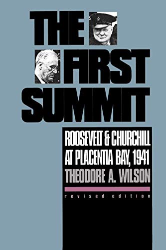 The First Summit Roosevelt And Churchill At Placentia Bay, 1941 Revised Editio [Paperback]
