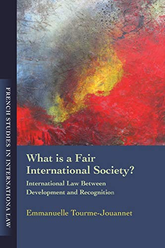 What is a Fair International Society International Law Between Development and [Paperback]