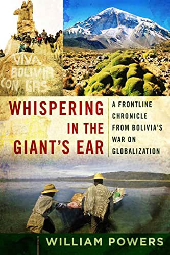 Whispering in the Giant's Ear A Frontline Chronicle from Bolivia's War on Globa [Paperback]