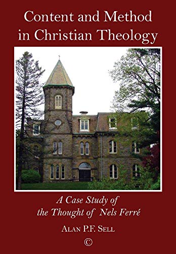 Content and Method in Christian Theology A Case Study of the Thought of Nels Fe [Paperback]
