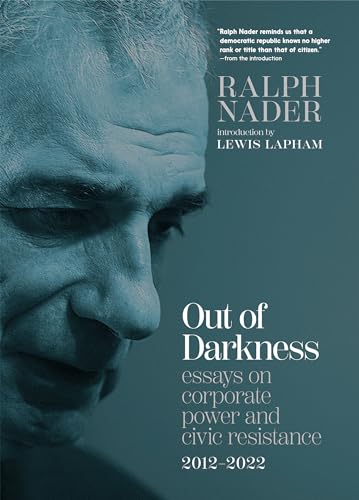Out of Darkness Essays on Corporate Power and Civic Resistance, 2012-2022 [Paperback]
