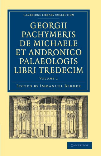 Georgii Pachymeris de Michaele et Andronico Palaeologis libri tredecim [Paperback]
