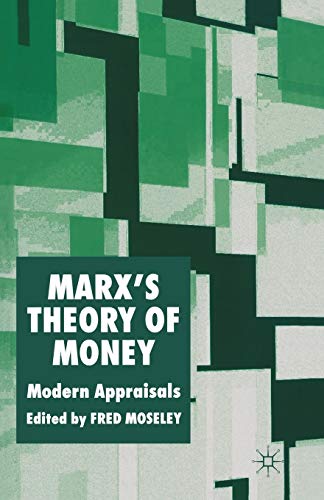 Marxs Theory of Money Modern Appraisals [Paperback]