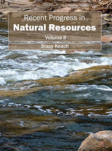 Recent Progress in Natural Resources Volume II [Hardcover]