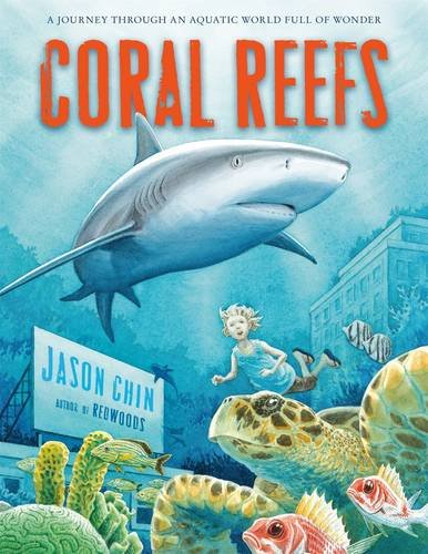 Coral Reefs A Journey Through an Aquatic World Full of Wonder [Paperback]