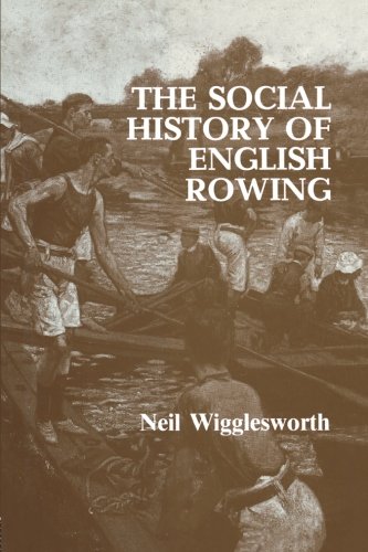 The Social History of English Rowing [Paperback]
