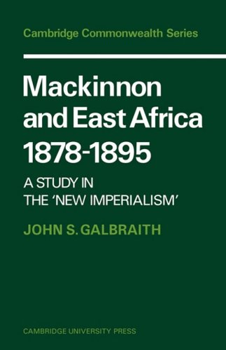Mackinnon and East Africa 18781895 A Study in the 'New Imperialism' [Paperback]