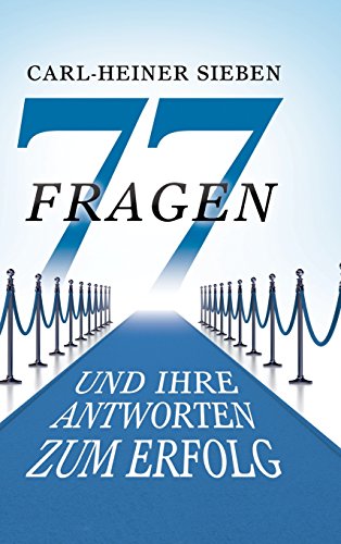77 Fragen Und Ihre Antworten Zum Erfolg (german Edition) [Hardcover]