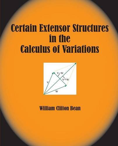 Certain Extensor Structures In The Calculus Of Variations [Paperback]