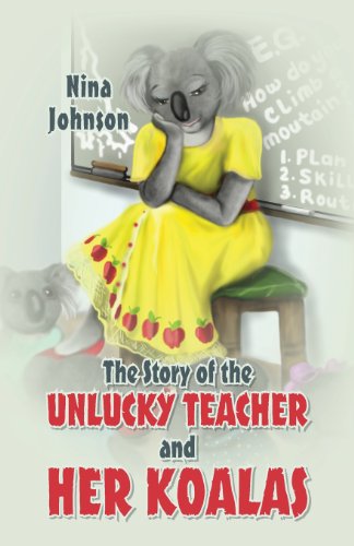 The Story Of The Unlucky Teacher And Her Koalas [Paperback]