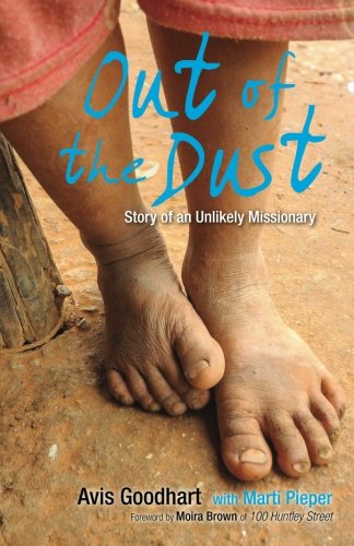 Out Of The Dust Story Of An Unlikely Missionary [Paperback]