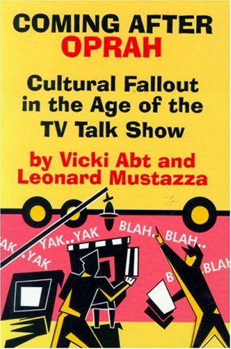 Coming after Oprah Cultural Fallout in the Age of the TV Talk Show [Paperback]