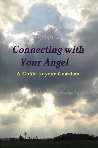 Connecting With Your Angel A Guide To Your Guardian Angel [Paperback]