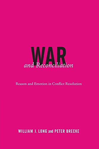 War and Reconciliation Reason and Emotion in Conflict Resolution [Paperback]