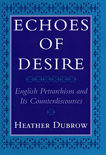 Echoes of Desire  English Petrachism and Its Counterdiscourses [Hardcover]