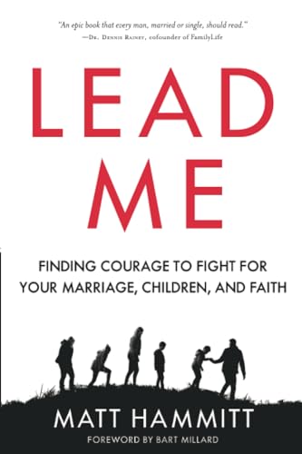 Lead Me Finding Courage to Fight for Your Marriage, Children, and Faith [Paperback]