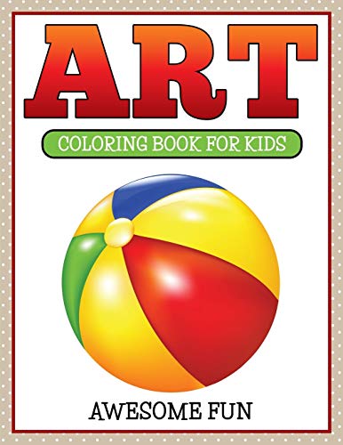 Art  Coloring Book for Kids- Awesome Fun [Paperback]