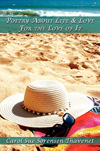 Poetry About Life & Love For The Love Of It [Paperback]