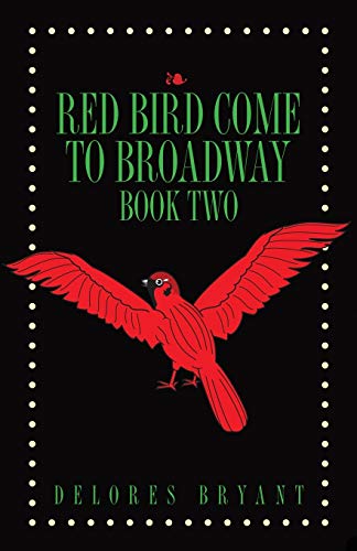 Red Bird Come to Broadway Book Two [Paperback]