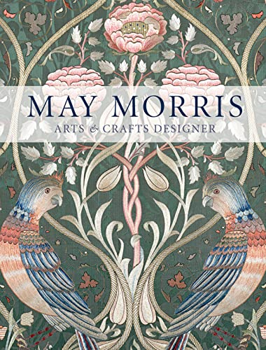 May Morris Arts &amp Crafts Designer [Paperback]