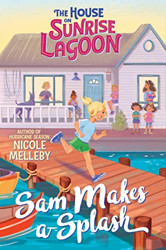 The House on Sunrise Lagoon Sam Makes a Splash [Paperback]