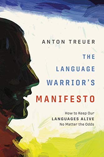 The Language Warrior's Manifesto How to Keep Our Languages Alive No Matter the  [Paperback]