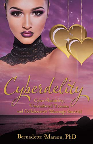 Cyberdelity Cyber-Infidelity, Uncomforted Trauma And Collaborative Marriage Sur [Paperback]