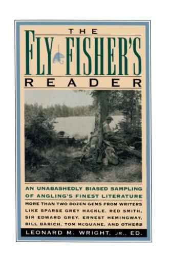 Fly Fisher&39s Reader An Unabashedly Biased Sampling of Angling&39s Finest  [Paperback]